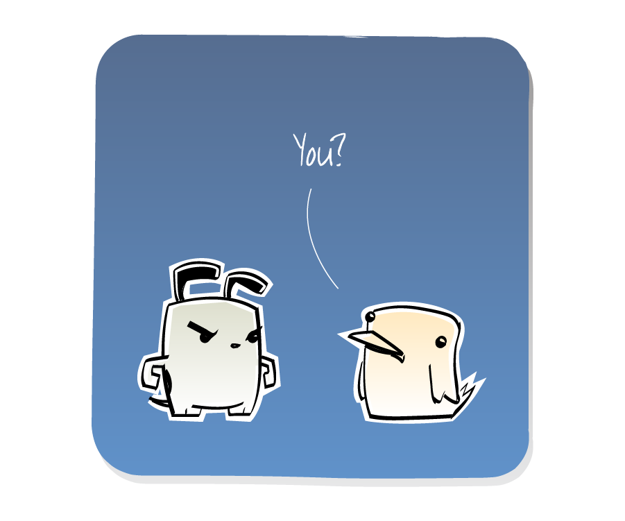 Panel 3: Bird has a snappy comeback. Bird says: "You?"