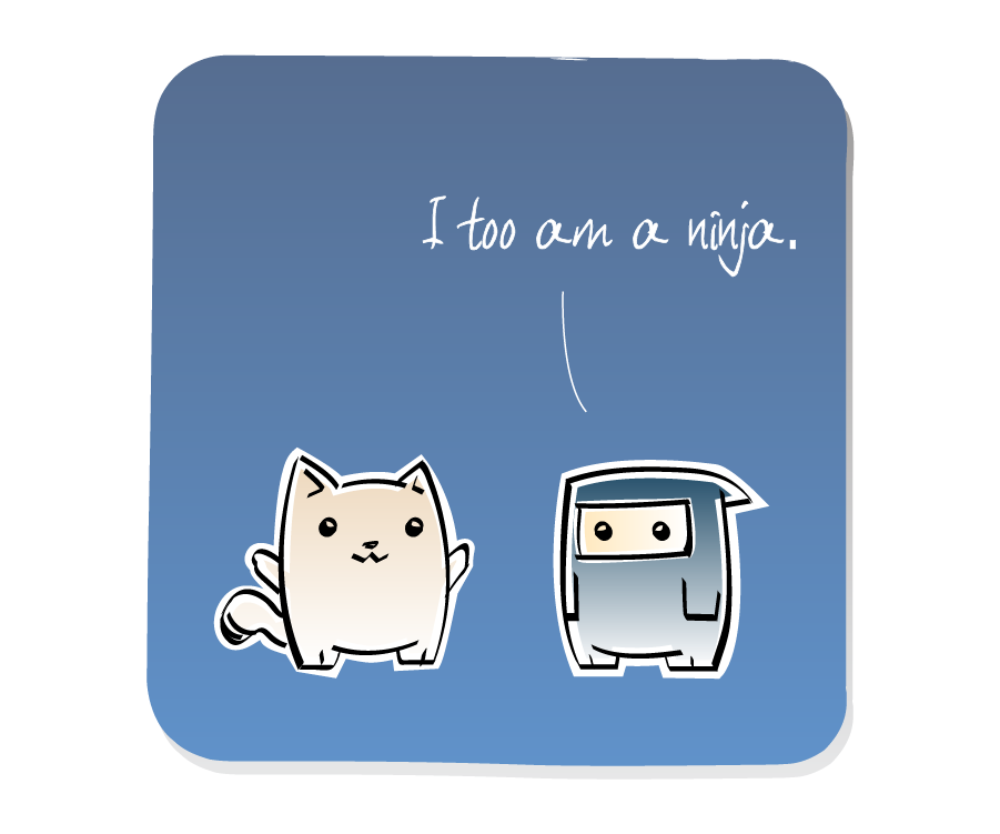 Panel 2: Ninja calmly responds to Cat. Ninja says: "I too am a ninja."
