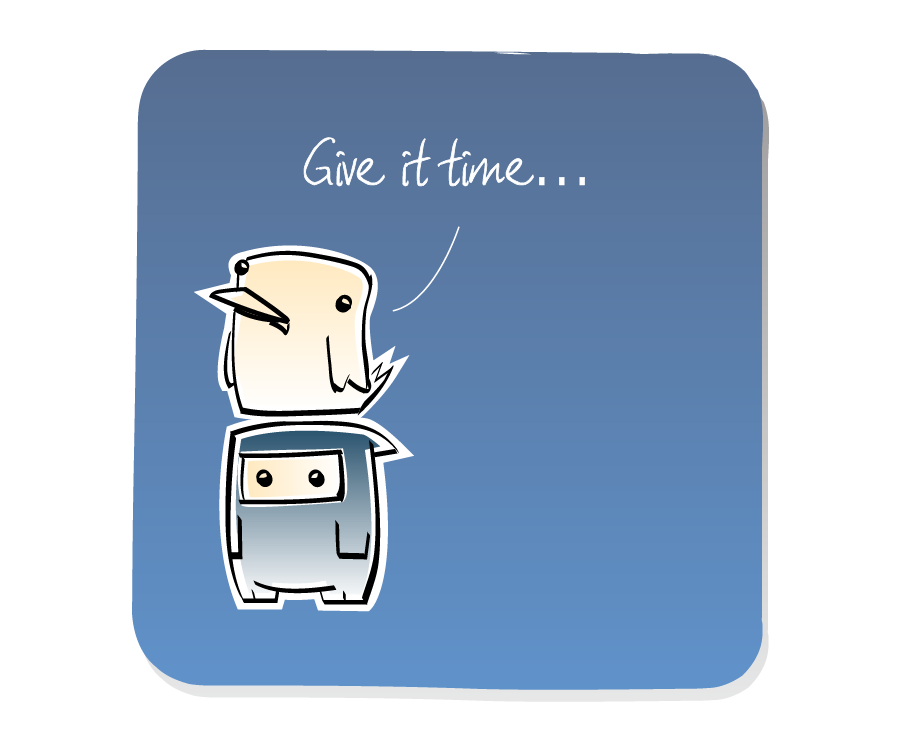 Panel 3: Bird confidently answers Ninja while sitting on his head. Bird says: "Give it time."