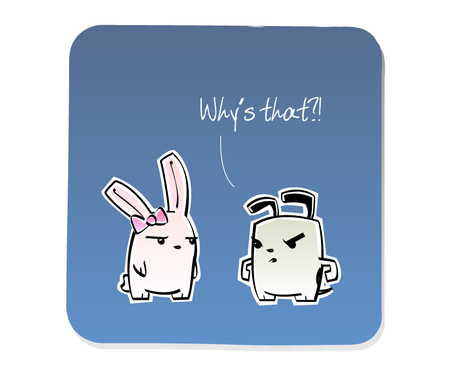 Panel 2: Dog responds to Bunny Girl angrily. Dog says: "Why's that?!"