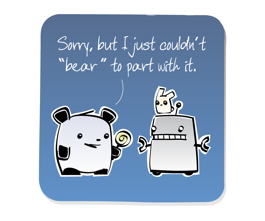 Panel 2: Panda makes a pun to the Robot. Panda says: "Sorry, but I just can't 'bear' to part with it."