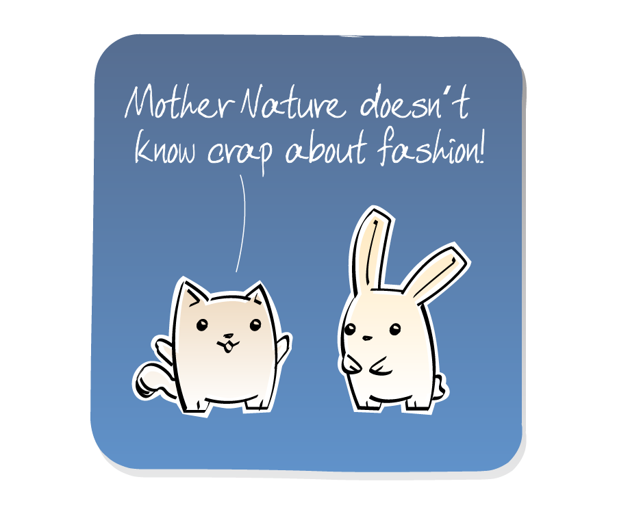 Panel 3: Cat snaps back at Bunny. Cat says: "Mother Nature doesn't know crap about fashion!"