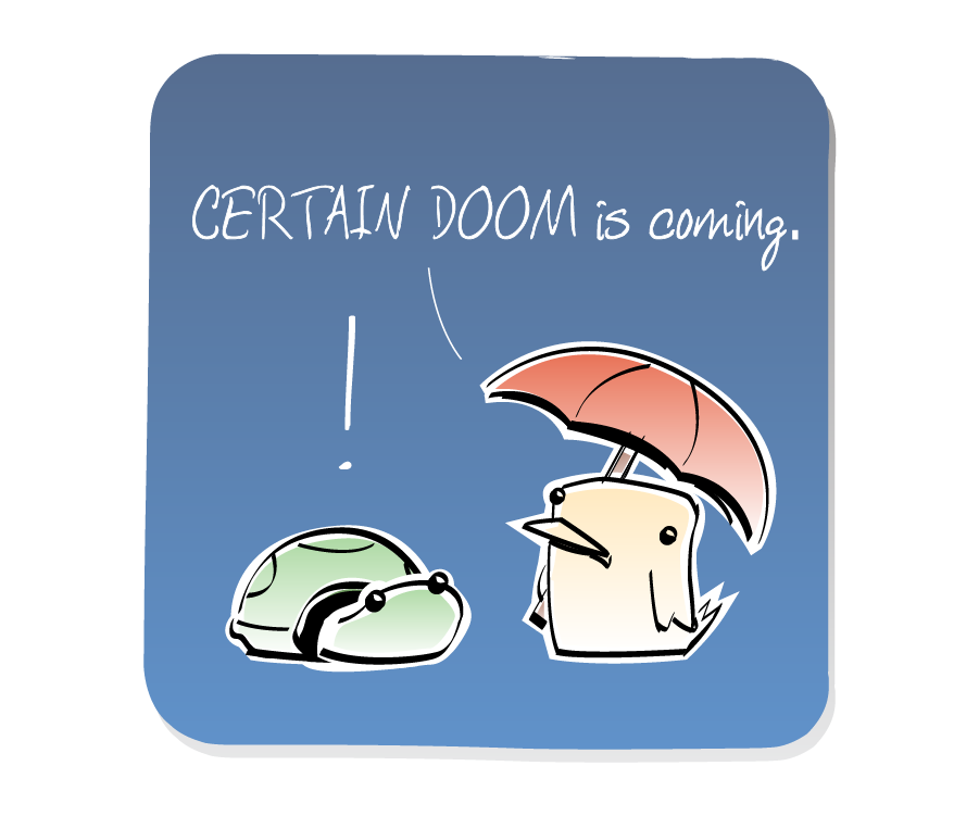 Panel 2: Bird, holding an umbrella, delivers a warning to Turtle. Bird says: "CERTAIN DOOM is coming." Turtle says: "!"