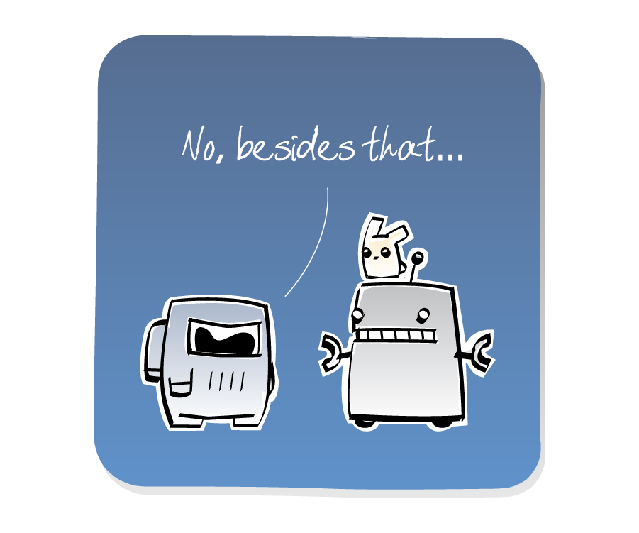 Panel 3: Spaceman looks suspiciously at Robot, who has an Eep on his head. Spaceman says: "No, besides that..."