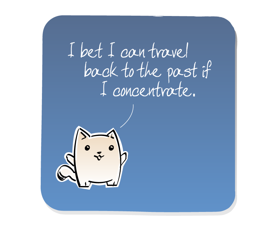 Panel 1: Cat stands facing forward. Cat says: "I bet I can travel back to the past if I concentrate."