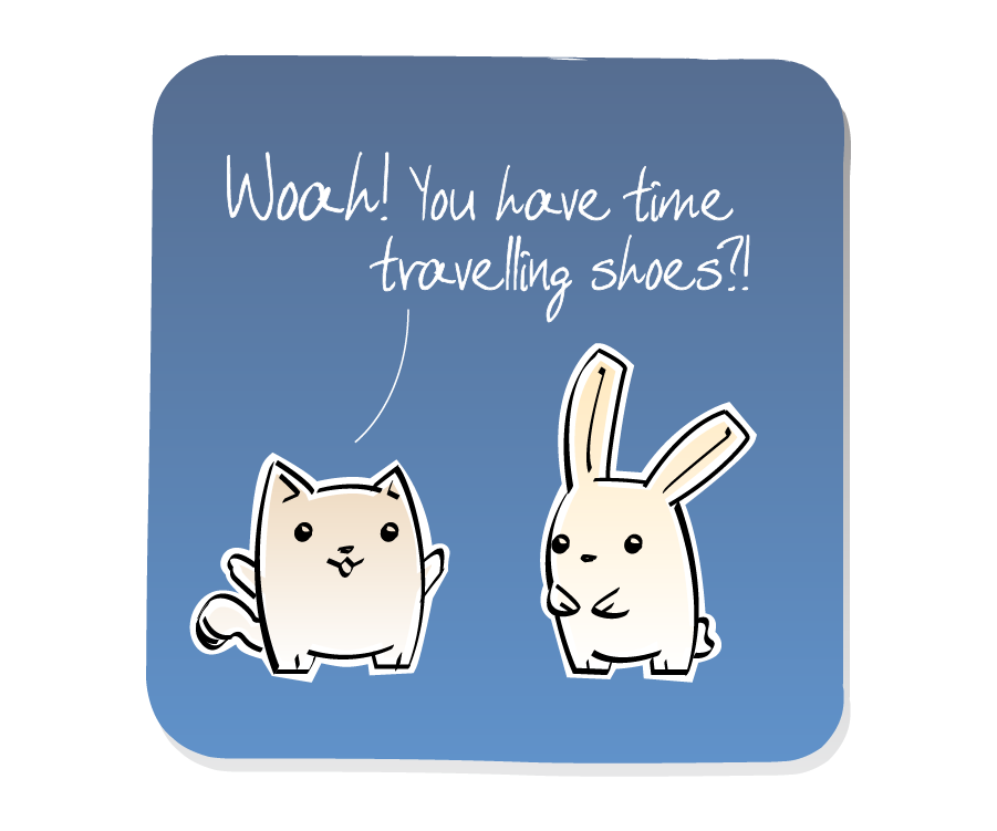Panel 3: Cat reacts in disbelief, jumping to conclusions. Cat says: "Woah! You have time travelling shoes?!"