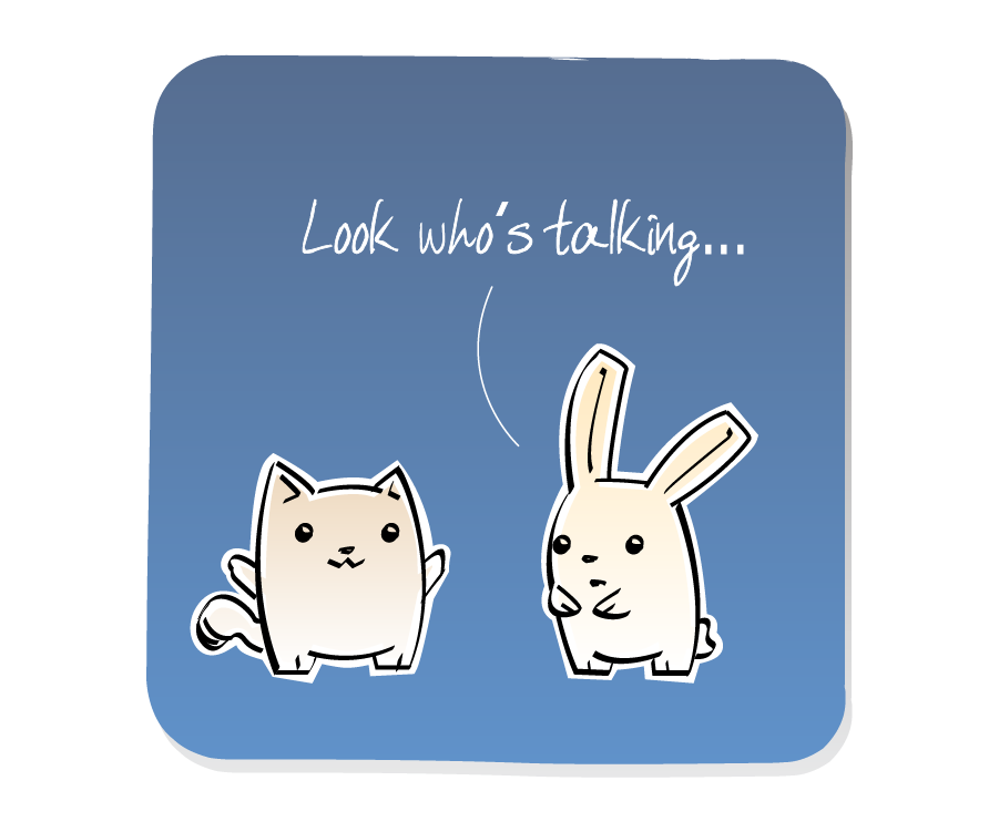 Panel 3: Bunny looks at Cat while speaking. Bunny says: "Look who's talking..."