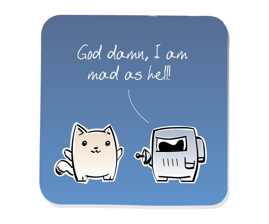 Panel 1: Spaceman stands next to Cat, holding a blaster. Spaceman says: "God damn, I am mad as hell!"