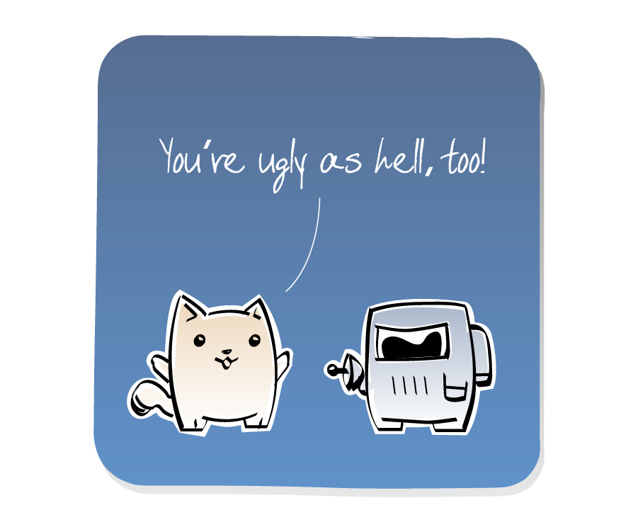 Panel 2: Cat answers Spaceman, who is holding a blaster. Cat says: "You're ugly as hell, too!"