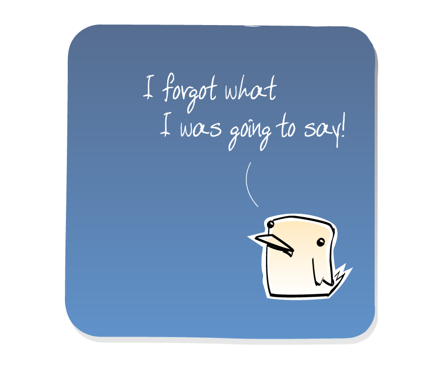 Panel 3: Bird opens its beak to speak. Bird says: "I forgot what I was going to say!"