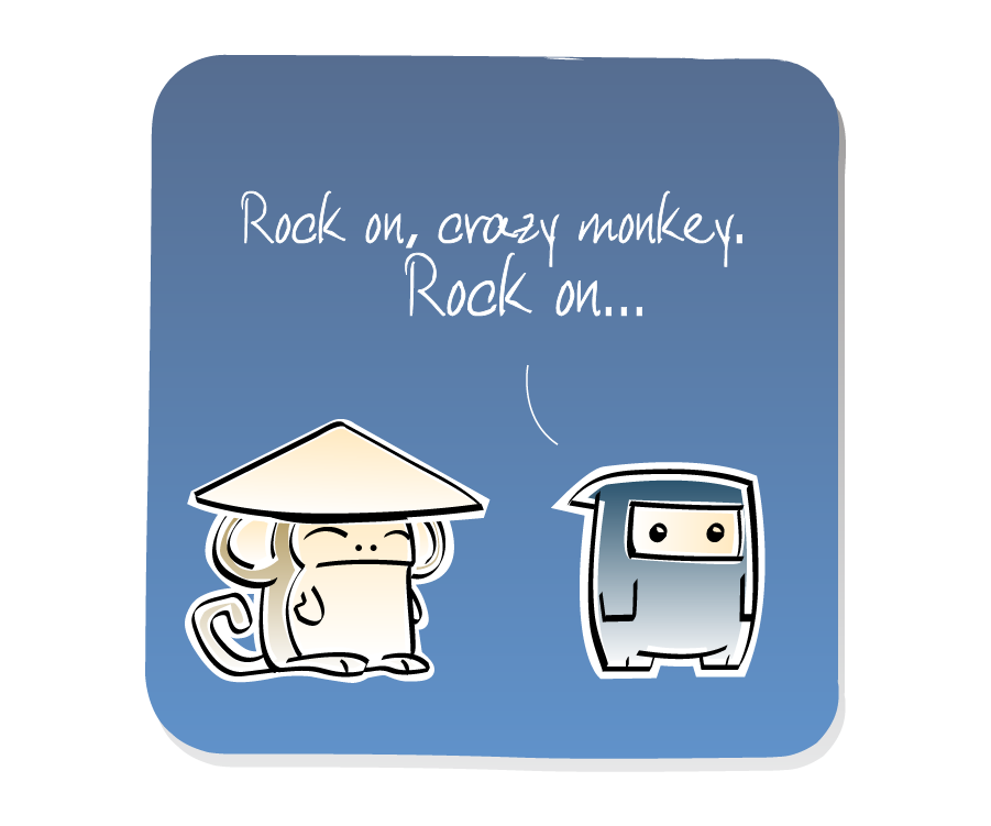 Panel 3: Ninja responds to Monkey, who is wearing a hat. Ninja says: "Rock on, crazy monkey. Rock on..."