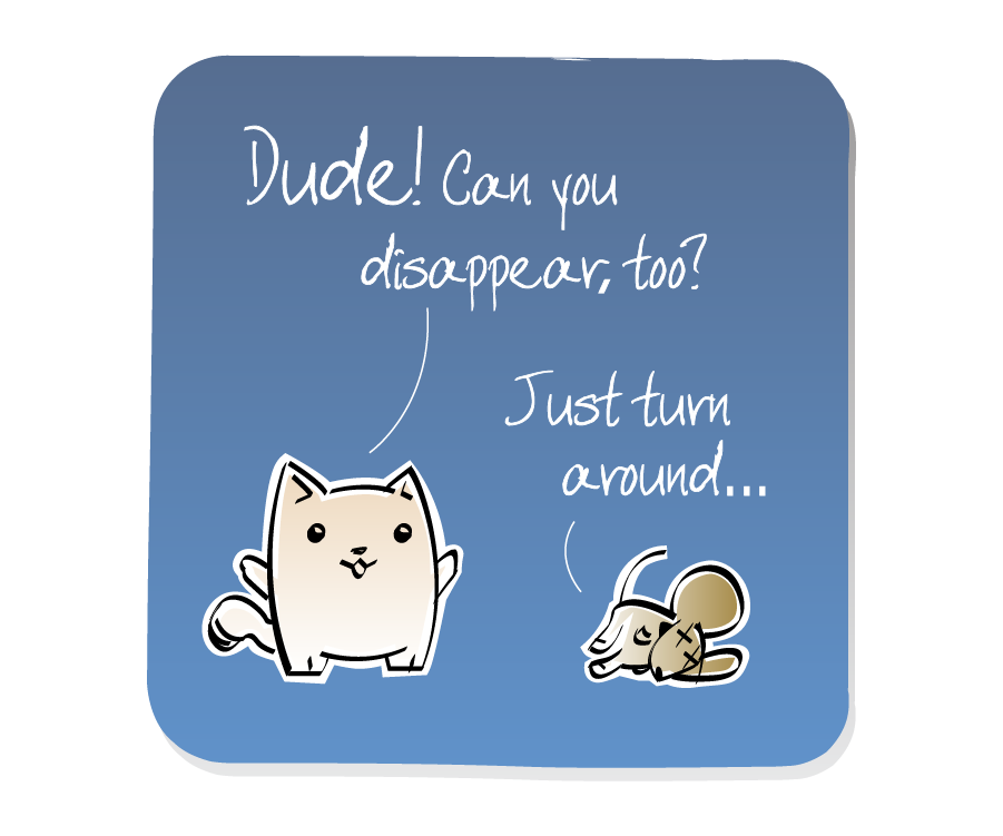 Panel 3: Cat and the dead Mouse exchange words. Cat says: "Dude! Can you disappear, too?" Mouse says: "Just turn around..."