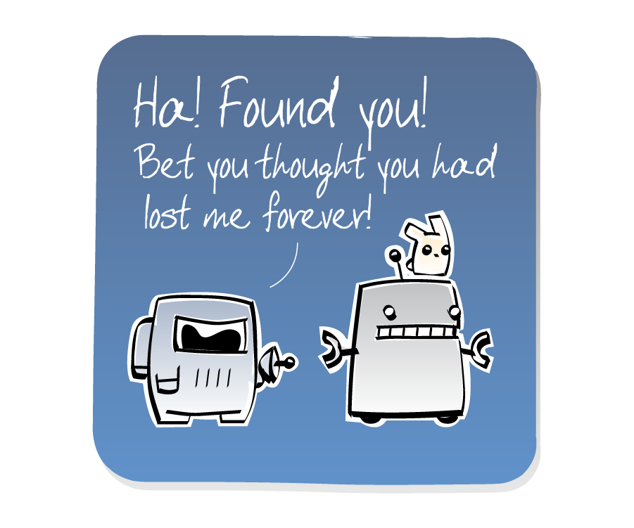Panel 1: Spaceman points a blaster at Robot, who has an Eep on his head. Spaceman says: "Ha! Found you! Bet you thought you had lost me forever!"