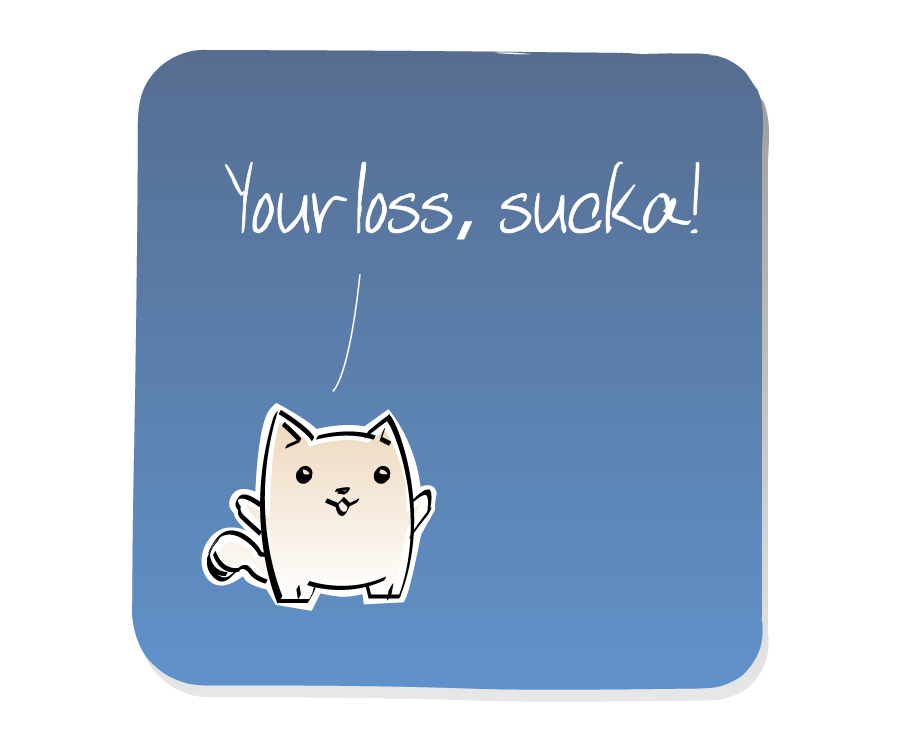 Panel 3: Cat shouts to someone off screen. Cat says: "Your loss, sucka!"