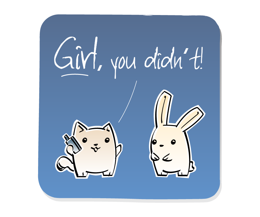 Panel 1: Cat talk on his cell phone while Bunny looks on. Cat says: "Girl, you didn't!"