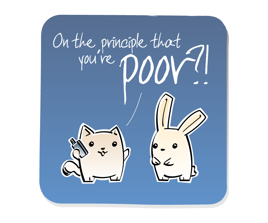 Panel 2: Cat continues to hold his cell phone while insulting Bunny.. Cat says: "On the principle that you're poor?!"