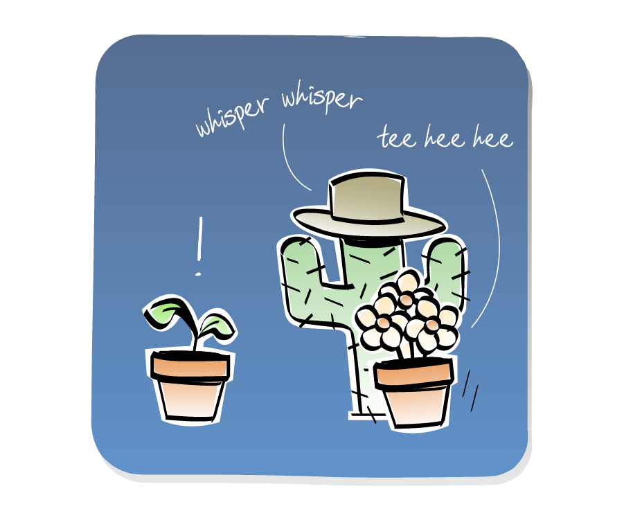 Panel 1: Plant, in a pot, looks at a bunch of Flowers in a pot standing in front of a Cactus wearing a cowboy hat. Cactus says: "whisper whisper" Flowers says: "tee hee hee"