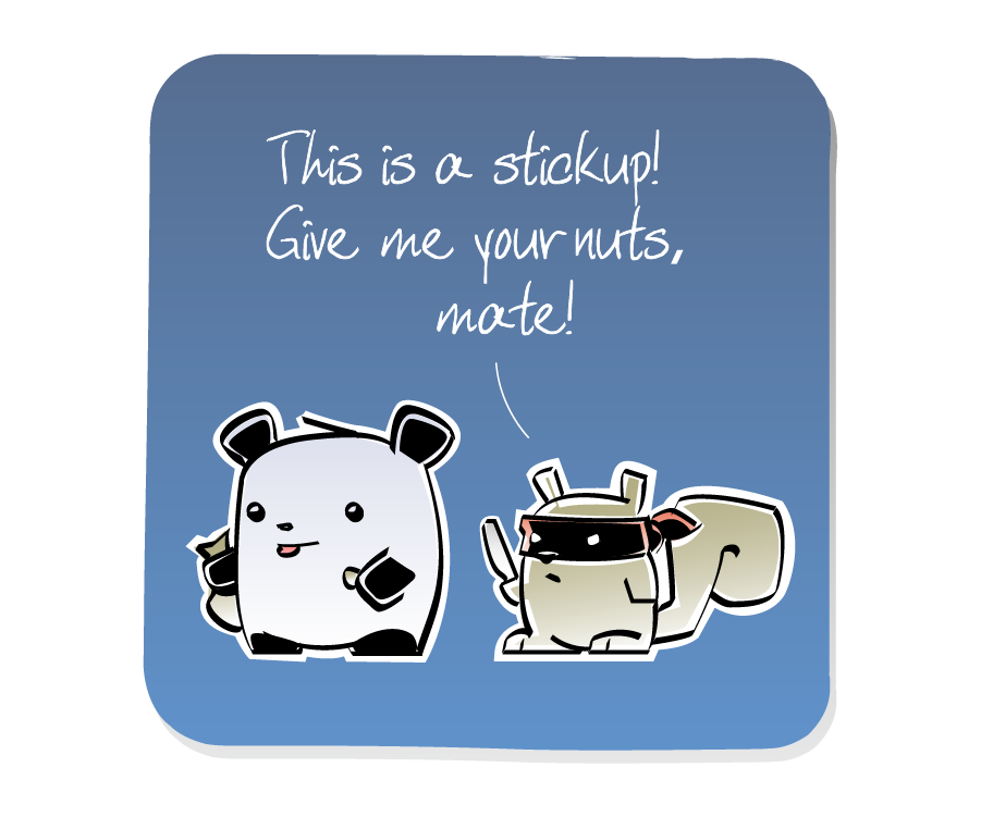 Panel 1: Squirrel wearing a bandit mask threatens Panda with a knife while Panda holds a small bag. Squirrel says: "This is a stickup! Give me your nuts, mate!"