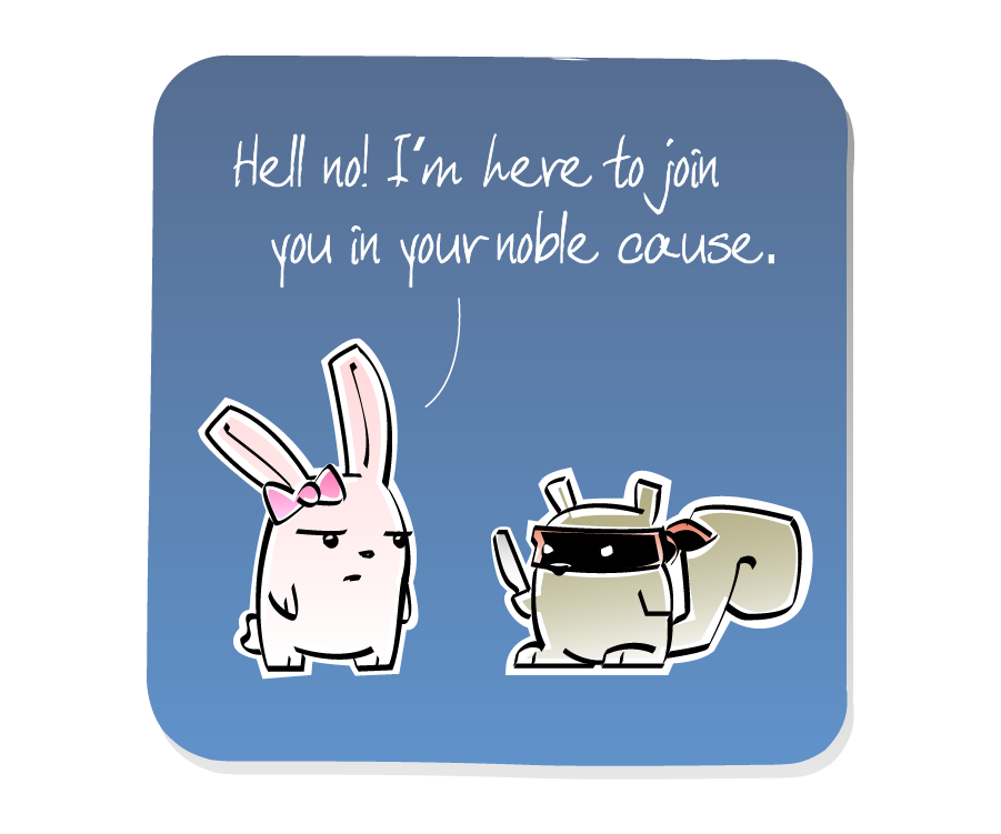 Panel 3: Bunny Girl calmly answers Squirrel, who is wearing a bandit mask and holding a knife. Bunny Girl says: "Hell no! I'm here to join you in your noble cause."
