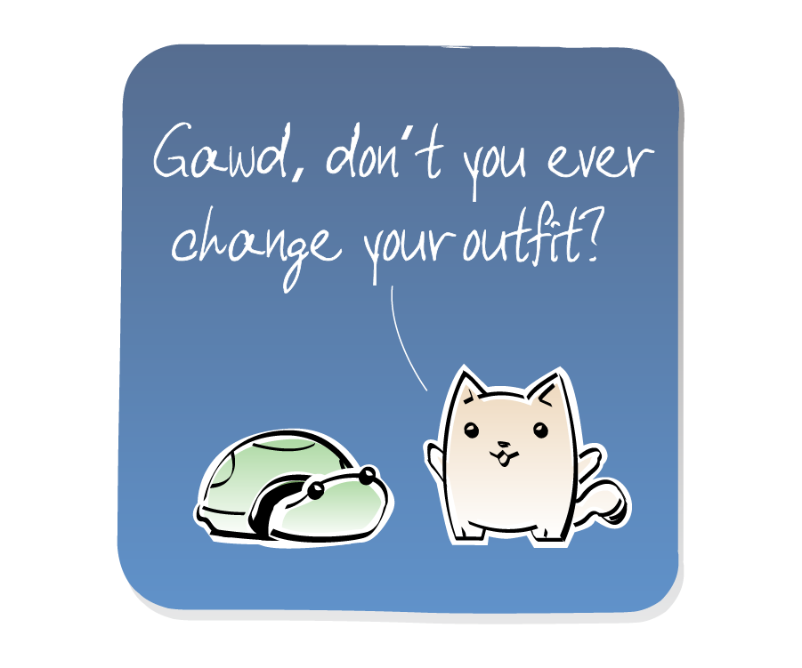 Panel 1: Turtle looks up as Cat ask him a question. Cat says: "Gawd, don't you ever change your outfit?"