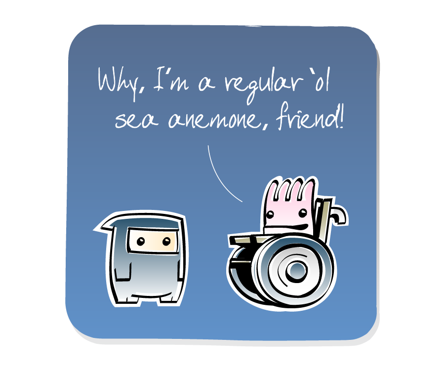 Panel 2: Ninja listens to Sea Anemone, who sits in a wheelchair. Sea Anemone says: "Why, I'm a regular 'ol sea anemone, friend!"