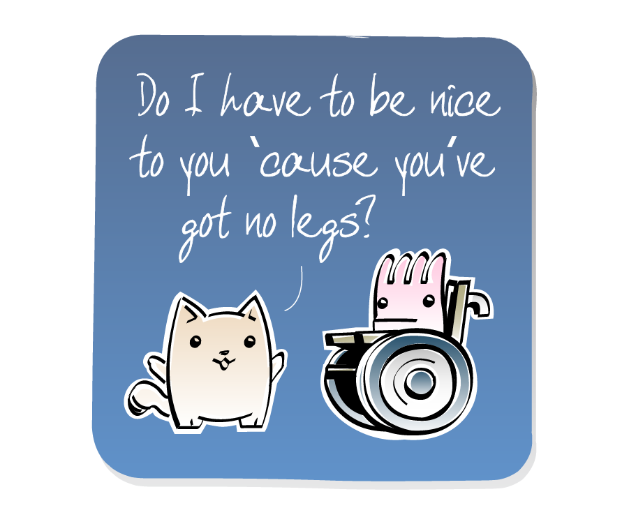 Panel 1: Cat questions Sea Anemone, who is sitting in a wheelchair. Cat says: "Do I have to be nice to you 'cause you've got no legs?"