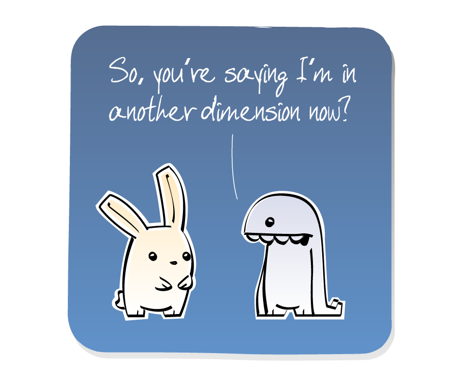 Panel 1: Bunny looks at Monster, who is speaking. Monster says: "So, you're saying I'm in another dimension now?"