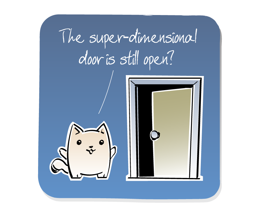 Panel 1: Cat stands next to an open closet door. Cat says: "The super-dimensional door is still open?"