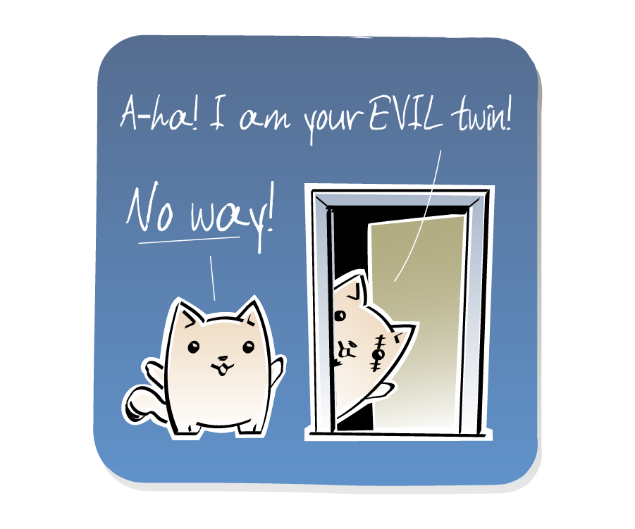 Panel 2: Cat watches as Evil Cat, featuring a scar over one eye, peeks out from behind the closet door. Evil Cat says: "A-ha! I am your EVIL twin!" Cat says: "No way!"