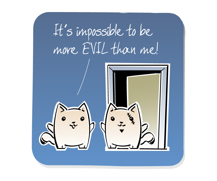 Panel 3: Cat and Evil Cat stand next to each otherin front of an open closet door. Cat says: "It's impossible to be more EVIL than me!"