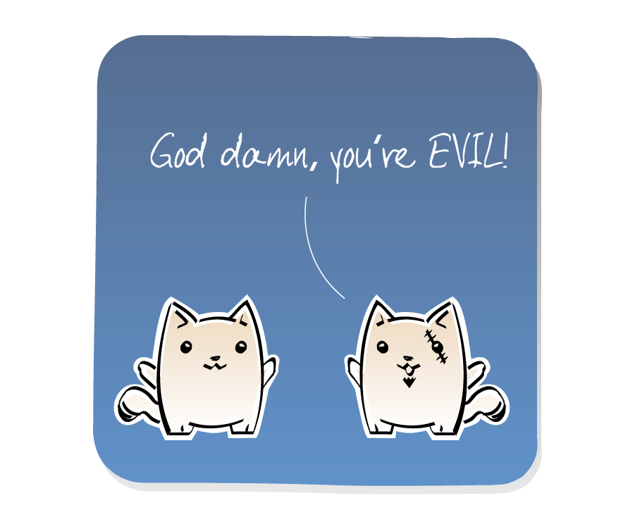 Panel 3: Evil Cat, who has a scar and goateee, responds to Cat. Evil Cat says: "God damn, you're EVIL!"