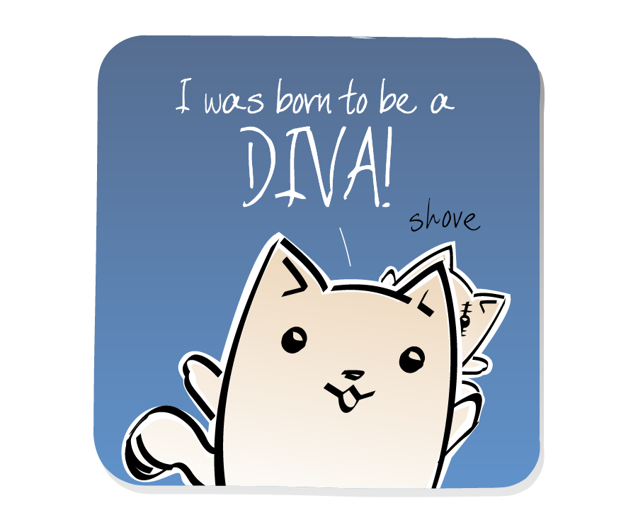 Panel 3: Cat shoves Evil Cat, who has a scar and goateee, out of the way to take center stage. Sound effects: shove. Cat says: "I was born to be a DIVA!"