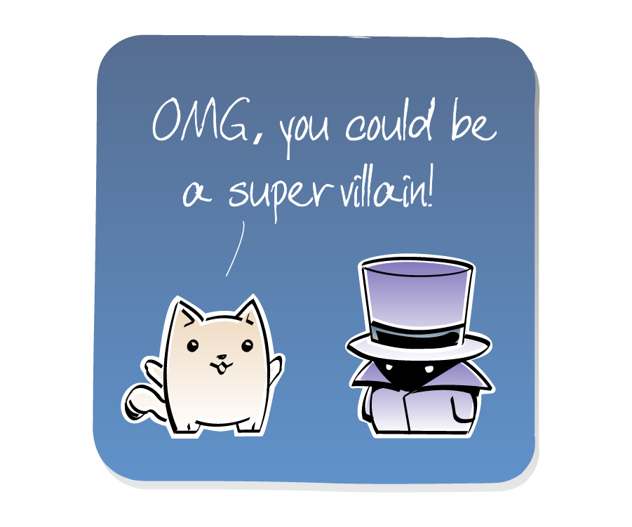 Panel 2: Cat responds to the Haberdasher, who is wearing a tall purple top hat and a cloak. Cat says: "OMG, you could be a super villain!"