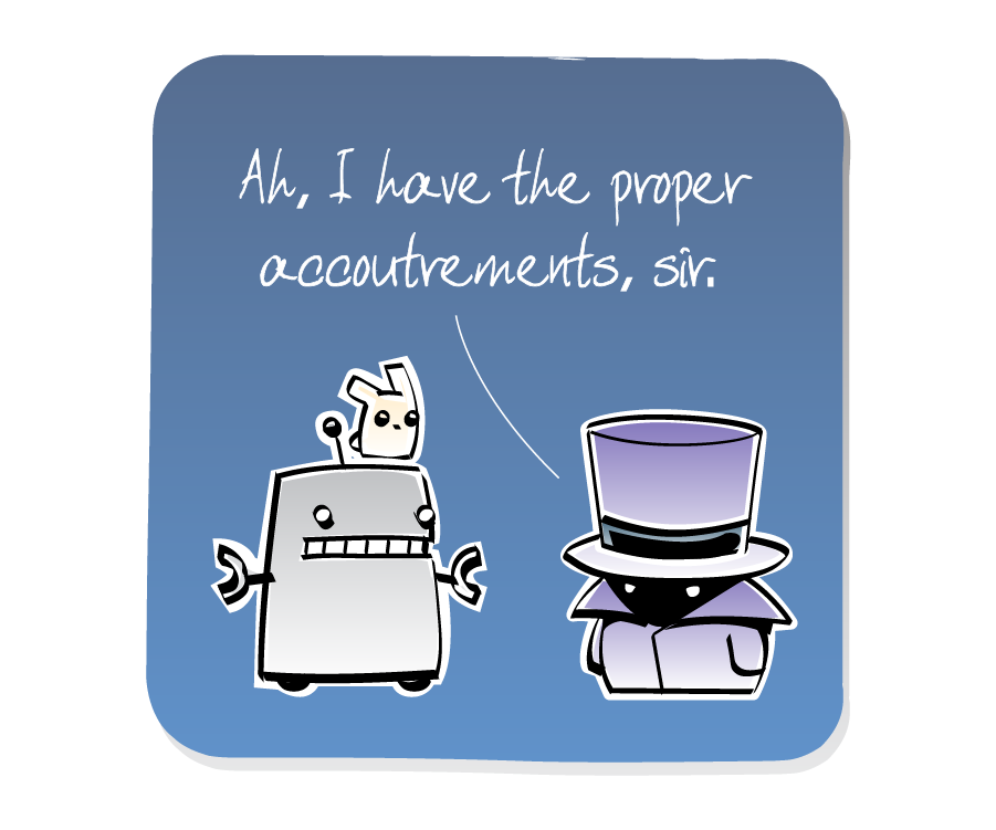 Panel 2: Haberdasher, wearing a top hat and cloak, responds to Robot, who has an Eep sitting on its head. Haberdasher says: "Ah, I have the proper accoutrements, sir."