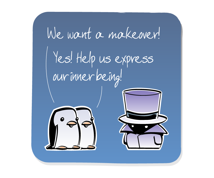 Panel 1: Two Penguins approach the Haberdasher, who is wearing a top hat and cloak. Penguin says: "We want a makeover!" Penguin says: "Yes! Help us express our inner being!"