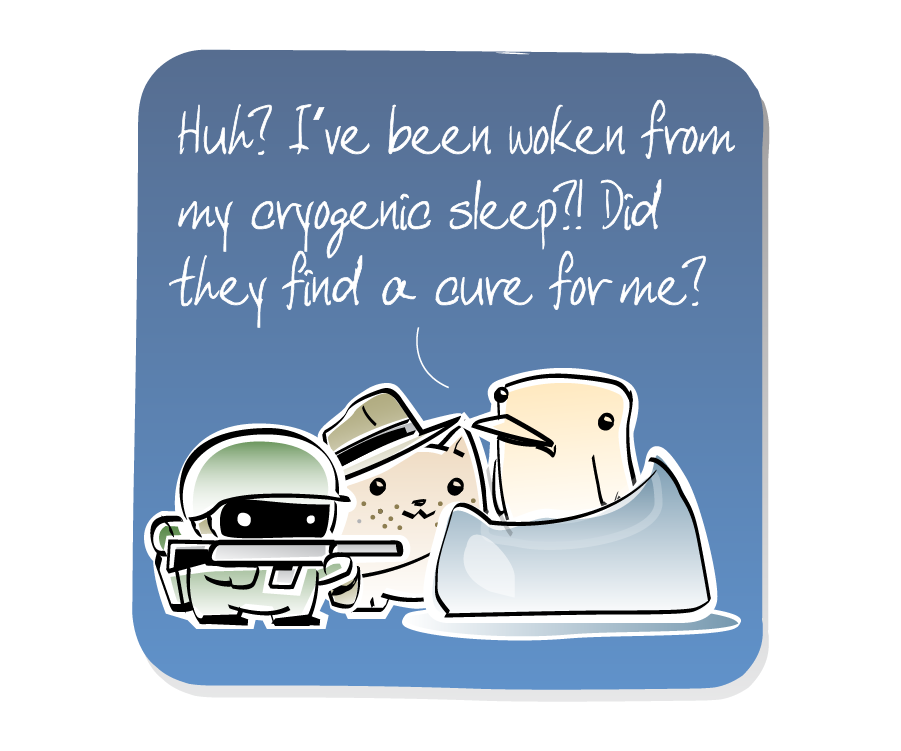 Panel 2: A Soldier, wearing a helmet and holding a flamethrower, stands listening to a Bird who is standing in the remains of a giant ice cube. Cat, who is wearing a fedora hat, satchel and a whip is standing behind the ice. Bird says: "Huh? I've been woken from my cryogenic sleep?! Did they find a cure for me?"