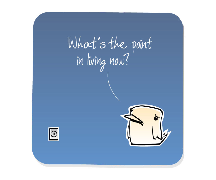 Panel 3: Bird responds sadly while stnading in front of the empty wall outlet. Bird says: "What's the point in living now?"