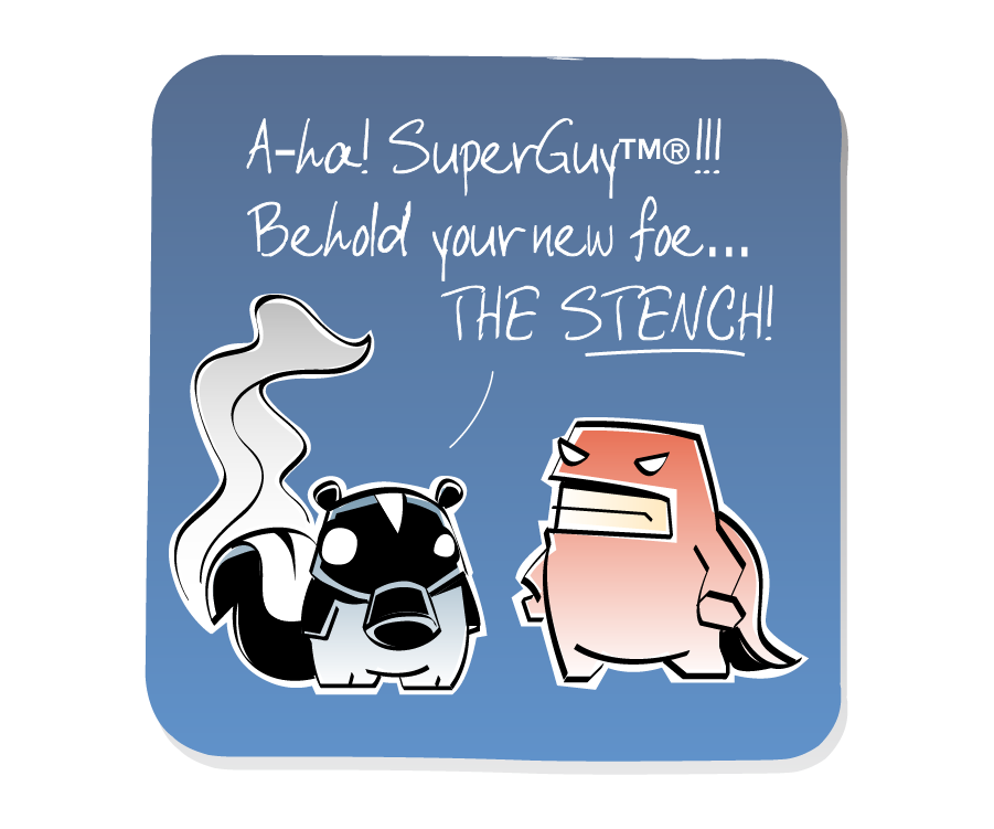 Panel 1: Skunk, who is wearing a gas mask with a pungent wave of stink rising from his tail, confronts SuperGuy. Skunk says: "A-ha! SuperGuy™®!!! Behold your new foe... THE STENCH!"