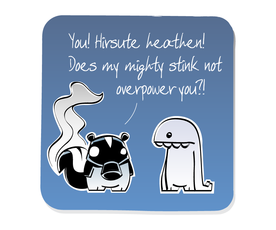 Panel 1: Skunk, who is wearing a gas mask with a pungent wave of stink rising from his tail, threatens Monster. Skunk says: "You! Hirsute heathen! Does my mighty stink not overpower you?!"