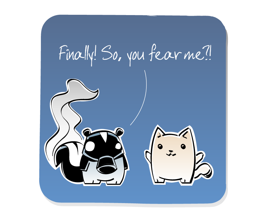 Panel 2: Skunk, who is wearing a gas mask with a pungent wave of stink rising from his tail, questions Cat. Skunk says: "Finally! So, you fear me?!"