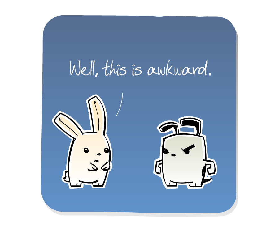 Panel 3: Bunny uncomfortably repsonds to Dog.. Bunny says: "Well, this is awkward."