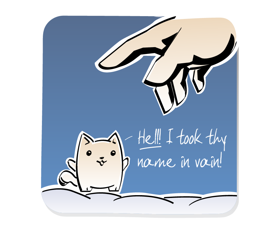 Panel 3: Cat speaks to the giant hand while standing on a cloud.. Cat says: "Hell! I took thy name in vain!"