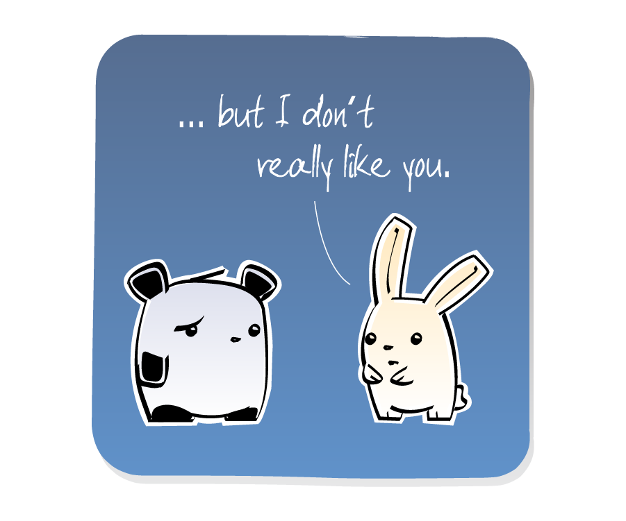 Panel 3: Bunny insults Panda, who looks sad. Bunny says: "... but I don't really like you."