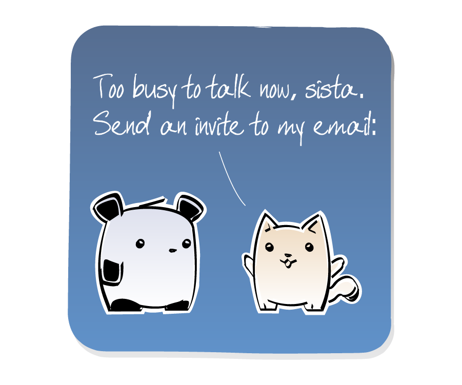 Panel 2: Cat responds to Panda. Cat says: "Too busy to talk now, sista. Send an invite to my email:"