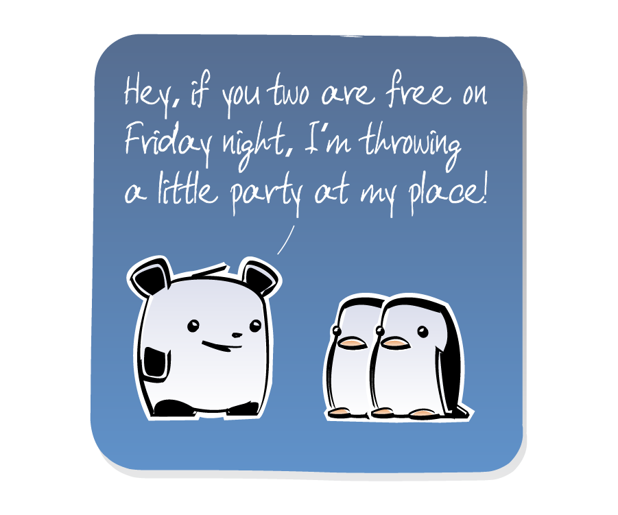 Panel 1: Panda speaks happily with two Penguins. Panda says: "Hey, if you two are free on Friday night, I'm throwing a little party at my place!"