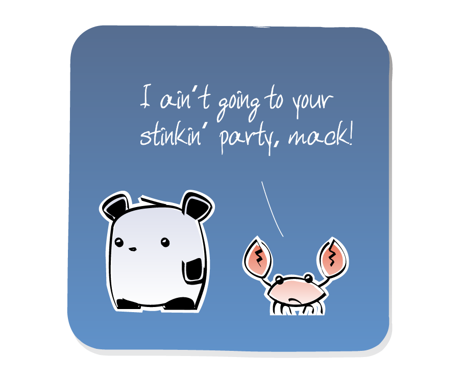 Panel 1: Crab walks up behind Panda. Crab says: "I ain't going to your stinkin' party, mack!"