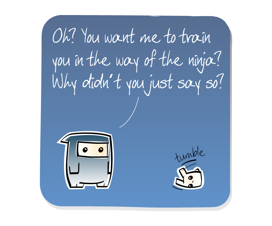 Panel 3: Ninja answers while the Eep tumbles over onto its back. Sound effects: tumble. Ninja says: "Oh? You want me to train you in the way of the ninja? Why didn't you just say so?"
