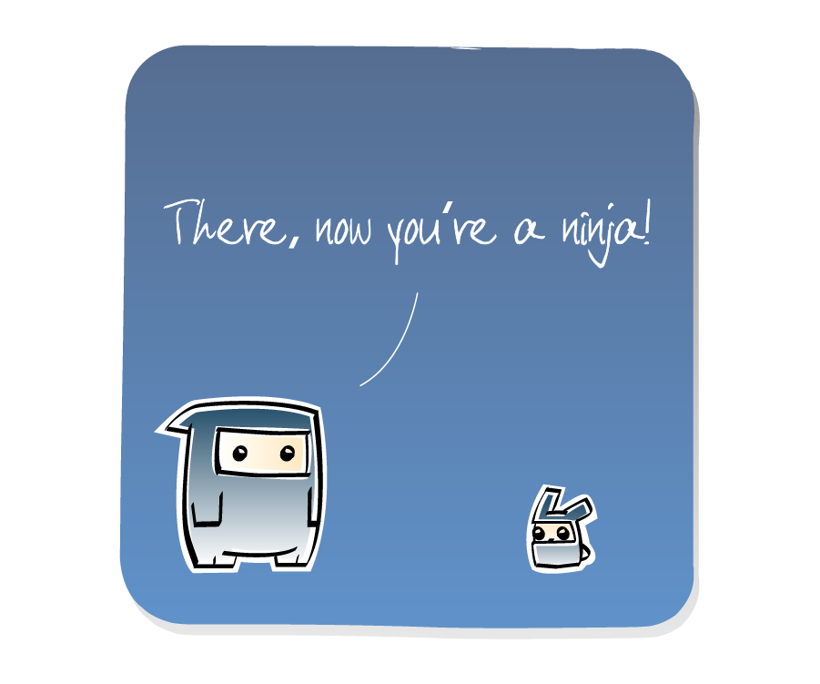 Panel 1: Ninja faces a small Eep, who is wearing a miniature ninja outfit. Ninja says: "There, now you're a ninja!"